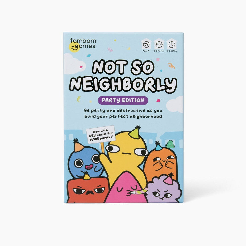 Not So Neigborly: PARTY EDITION