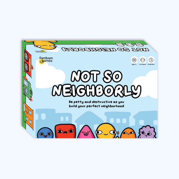 Not So Neighborly fambamgames